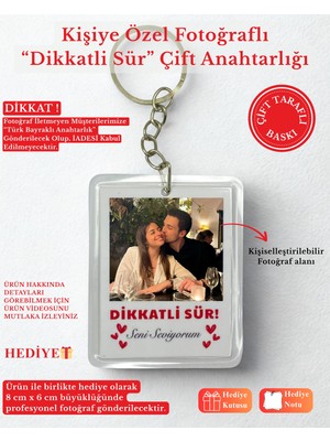 Dikkatli Sür Kişiye Özel Resimli Anahtarlık 1 Adet Sevgiliye Hediye Fotoğraf Anahtarlığı