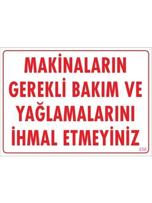 Makinaların Gerekli Bakım ve Yağlama Uyarı Levhası 25X35 Kod 230