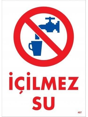 Içilmez Su Uyarı Levhası 25X35 KOD407
