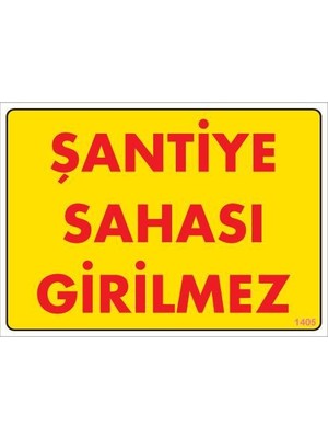 Şantiye Sahası Uyarı Levhası 25X35 KOD1405