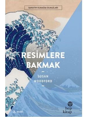Resimlere Bakmak - Sanatın Olmazsa Olmazları