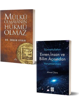 Mülkü Olmayanın Hükmü Olmaz - Sünnetullahın Evren Insan ve Bilim Açısından Yorumlanması