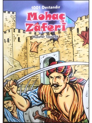Mohaç Zaferi - 1001 Destandır - Zaferler Serisi, Muzaffer Taşyürek, Yarışma Kitabı