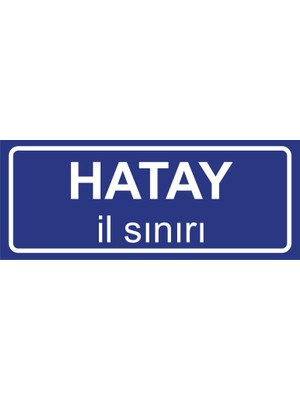 Hatay Il Sınırı Plakası , Dekoratif Aliminyum Levhaya Baskı 8*20CM