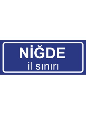Niğde Il Sınırı Plakası , Dekoratif Aliminyum Levhaya Baskı 8*20CM