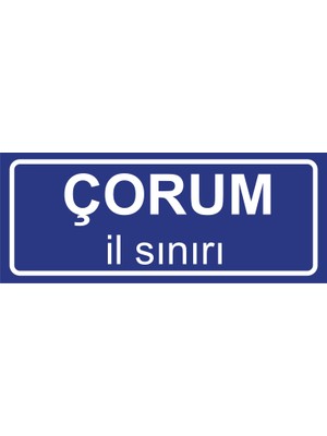 Çorum Il Sınırı Plakası , Dekoratif Aliminyum Levhaya Baskı 8*20CM