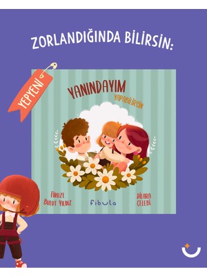 Fibula Yayıncılık Yanındayım Yapabilirsin Firuze Bulut Yıldız Çocuk Öykü Kitabı 26-50 Sayfa