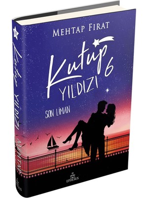 Ephesus Yayınları Kutup Yıldızı 6: Son Liman Mehtap Fırat Ciltli Roman 656 Sayfa