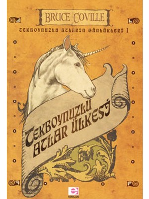 Tekboynuzlu Atlar Ülkesi / Tekboynuzlu Atların Günlükleri 1