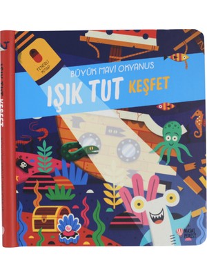 Işık Tut Keşfet - Büyük Mavi Okyanus (Fenerli Kitap)