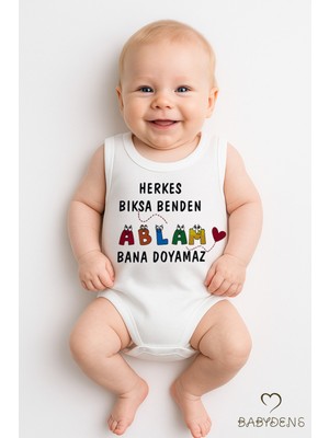 Babyden's Herkes Bıksa Benden Ablam Bana Doyamaz Yazılı Kolsuz Çıtçıtlı Body Bebek Zıbın Pamuk Tulum