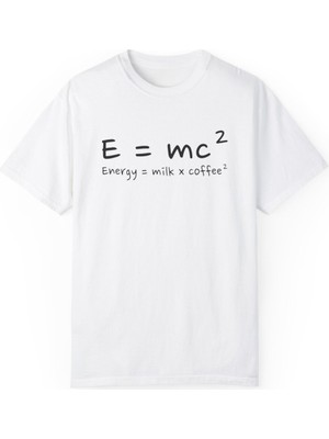 E=mc2 Einstein Energy = Milk x Coffee Tshirt