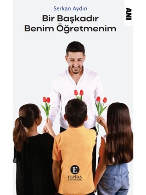 Bir Başkadır Benim Öğretmenim