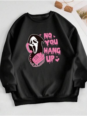 Unisex No You Hang Up Baskılı Oversize Sweatshirt