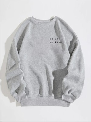 Unisex Be Cool Baskılı Oversize Sweatshirt