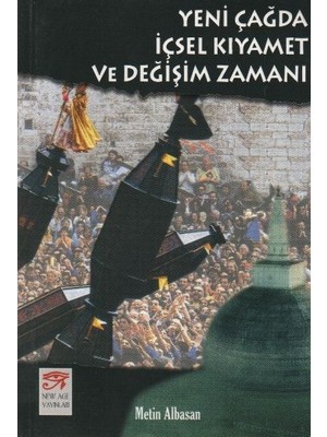 Yeni Çağda Içsel Kıyamet ve Değişim Zamanı