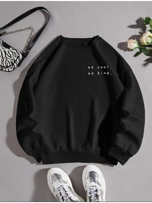 Unisex Be Cool Baskılı Oversize Sweatshirt