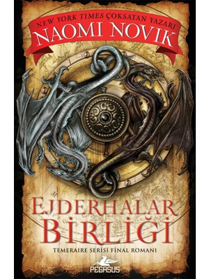 Ejderhalar Birliği - Temeraire Serisi 9. Kitap | Naomi Novik