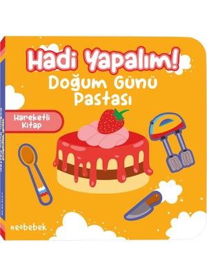 Hadi Yapalım! - Doğum Günü Pastası - Hareketli Kitap
