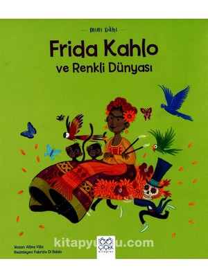 Mini Dahi Frida Kahlo ve Renkli Dünyası