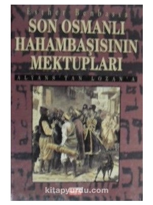 Son Osmanlı Hahambaşısının Mektupları – Alyanstan Lozana / 10-F-11