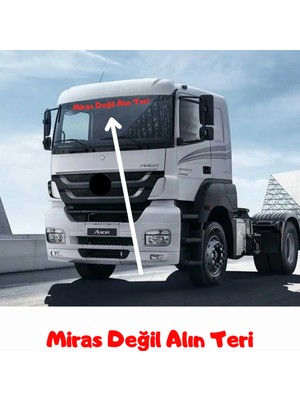 Miras Değil Alın Teri Tır Güneşlik Yazısı Kamyon Büyük Araç