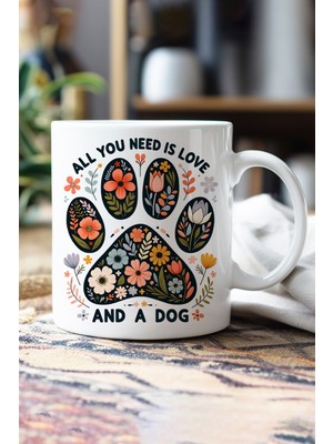 All You Need Is Love And A Dog Baskılı Hediyelik Kupa Bardak