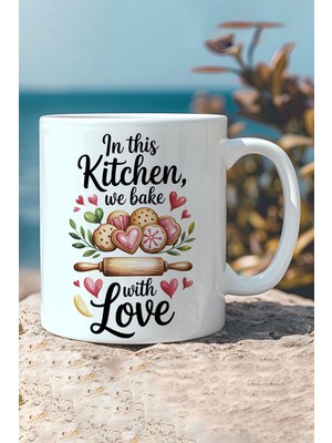 In This Kitchen We Baked With Love Baskılı Hediyelik Kupa Bardak