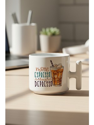 More Espresso Less Depresso Baskılı Hediyelik T Kulplu Latte Fincanı Kupa Bardak