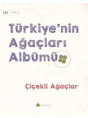 Çiçekli Ağaçlar - Türkiye'nin Ağaçları Albümü