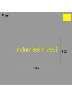 Incinmişsin Dedi Sticker Arka Cam Söz Sticker Etiket 25CM
