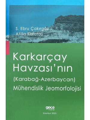 Gece Kitaplığı Karkarçay Havzası’nın (Karabağ - Azerbaycan) Mühendislik Jeomorfolojisi