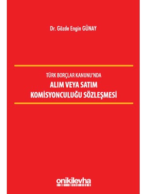 On İki Levha Yayınları Türk Borçlar Kanunu'nda Alım Veya Satım Komisyonculuğu Sözleşmesi