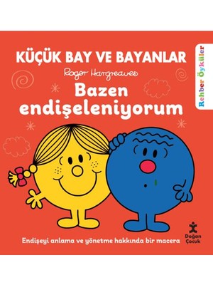 Doğan Çocuk Küçük Bay ve Bayanlar - Bazen Endişeleniyorum - Roger Hargreaves