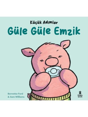 Doğan Çocuk Küçük Adımlar - Güle Güle Emzik