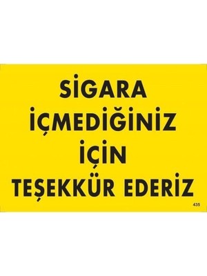 Sigara Içmediğiniz Için Teşekkür Ederiz Uyarı Levhası 25X35 KOD:435