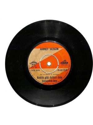 Ahmet Sezgin - Keklik Gibi Daldan Dala Konaydım Ben  Kahve Rengi Gözlerin Plak (106.5) PLK21137