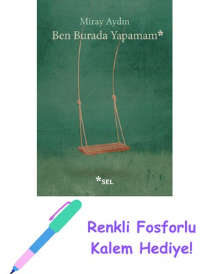 Sel Yayıncılık Ben Burada Yapamam + Fosforlu Kalem Hediye
