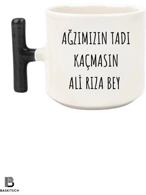 Ağzımızın Tadı Kaçmasın Ali Rıza Bey Baskılı T Kulp Kupa Bardak