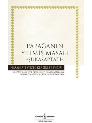 İş Bankası Kültür Yayınları Papağanın Yetmiş Masalı - Şukasaptati - Hasan Ali Yücel Klasikleri (Ciltli)