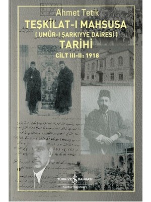 İş Bankası Kültür Yayınları Teşkilat-I Mahsusa'nın (Umûr-I Şarkıyye Dairesi) Tarihi