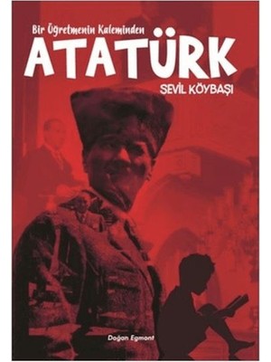 Lisinya Bir Öğretmenin Kaleminden Atatürk