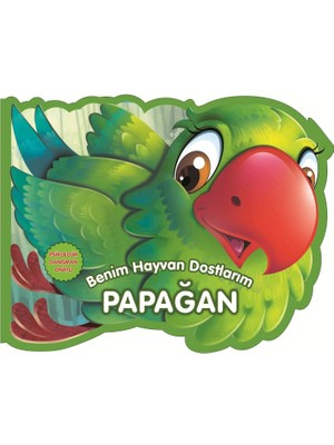 Kategori Yayıncılık Papağan - Benim Hayvan Dostlarım (Ciltli)