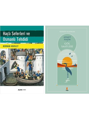 Kapı Yayınları Haçlı Seferleri ve Osmanlı Tehdidi + Göl Saatleri