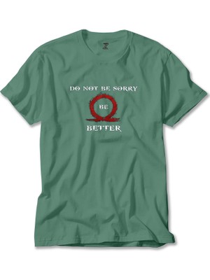 God Of War Do Not Be Sorry, Be Better Yeşil Tişört Liyada