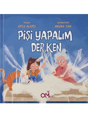 Pişi Yapalım Derken