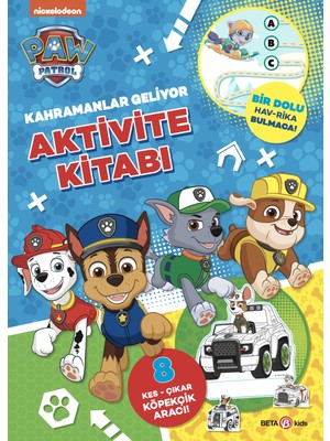 Beta Kids Kahramanlar Geliyor Aktivite Kitabı - Paw Patrol