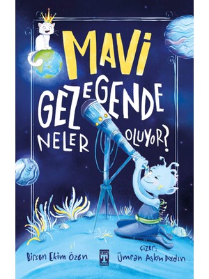 İlk Genç Timaş Mavi Gezegende Neler Oluyor? - Birsen Ekim Özen