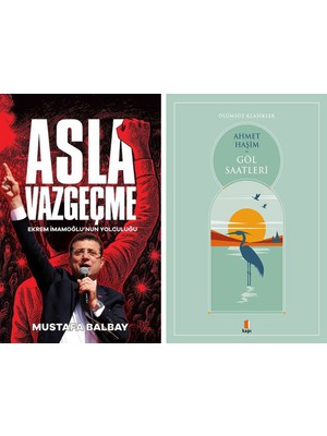 Kapı Yayınları Asla Vazgeçme - Ekrem Imamoğlu'nun Yolculuğu + Göl Saatleri