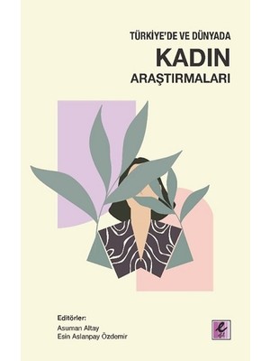 Efil Yayınevi Türkiye'de ve Dünyada Kadın Araştırmaları